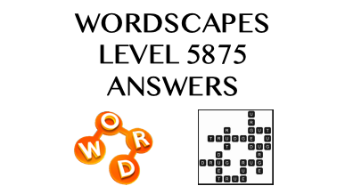 Wordscapes Level 5875 Answers