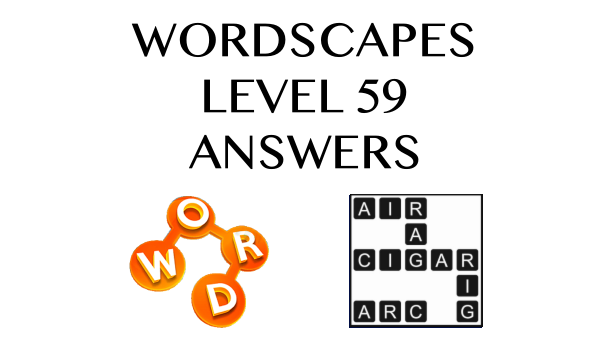 Wordscapes Level 59 Answers