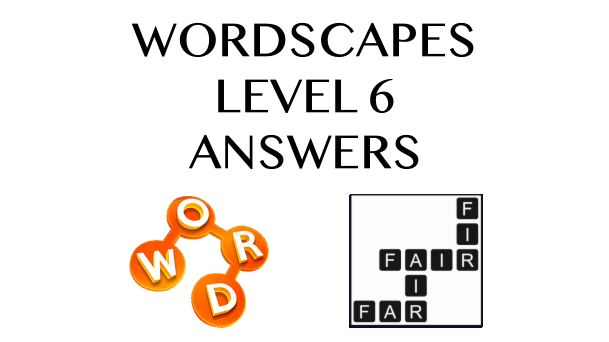 Wordscapes Level 6 Answers