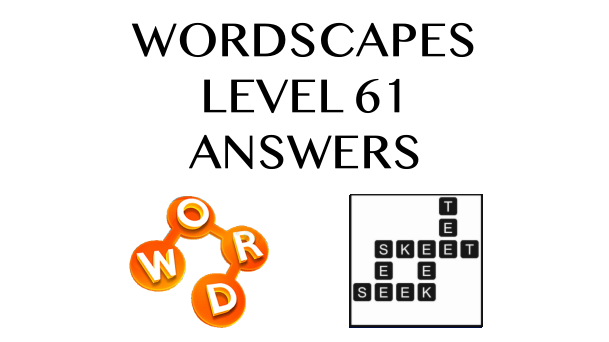 Wordscapes Level 61 Answers
