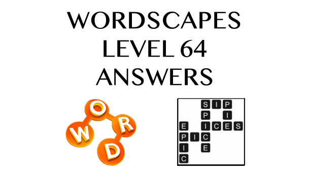 Wordscapes Level 64 Answers
