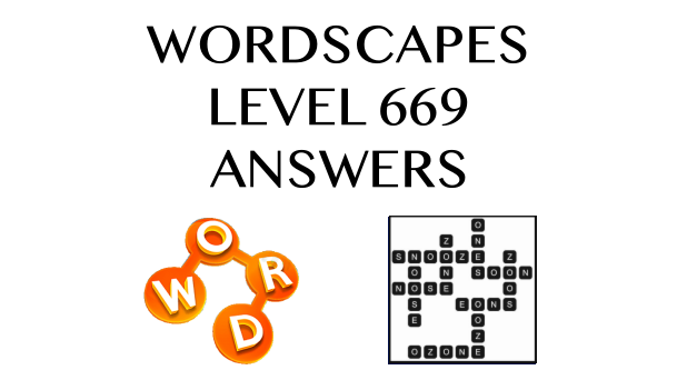Wordscapes Level 669 Answers