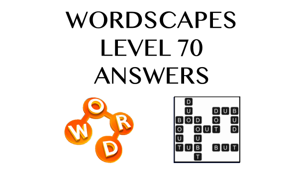 Wordscapes Level 70 Answers