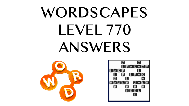 Wordscapes Level 770 Answers