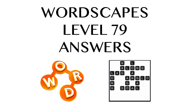Wordscapes Level 79 Answers