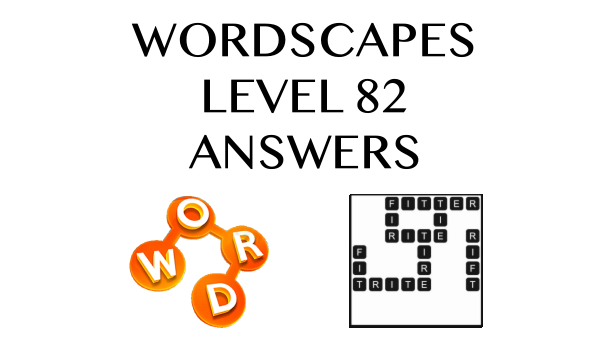 Wordscapes Level 82 Answers