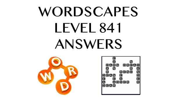 Wordscapes Level 841 Answers