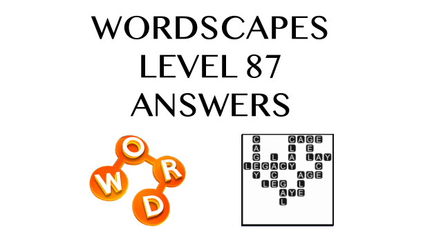 Wordscapes Level 87 Answers   Wordscapes Level 87 Answers 