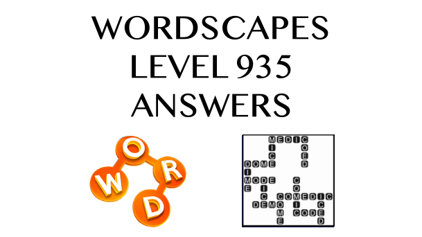 Wordscapes Level 935 Answers