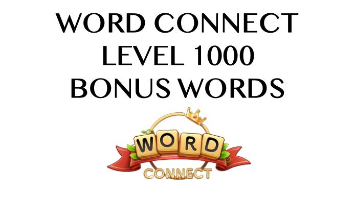 word connect level 1000 answers