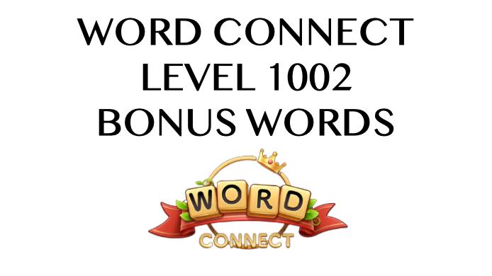 word connect level 1002 answers