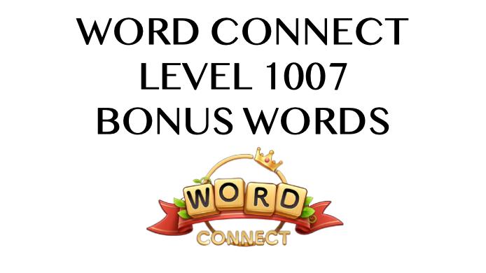 word connect level 1007 answers