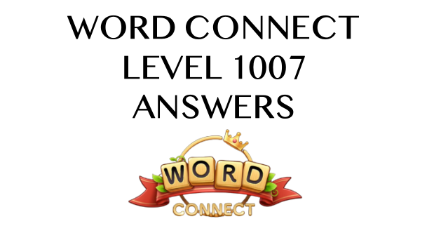 Word Connect Level 1007 Answers