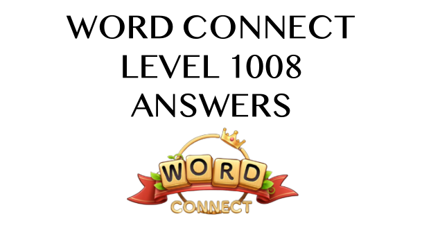 Word Connect Level 1008 Answers