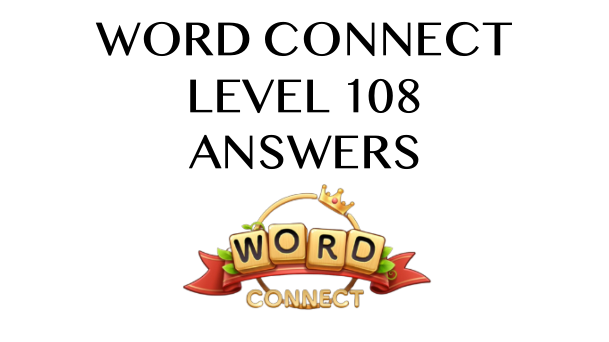 Word Connect Level 108 Answers