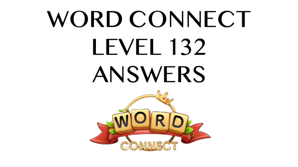 Word Connect Level 132 Answers