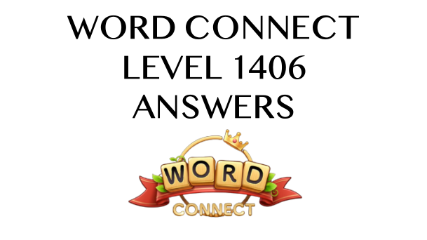 Word Connect Level 1406 Answers