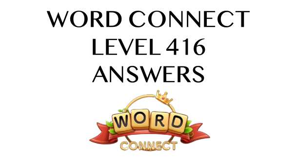 Word Connect Level 416 Answers
