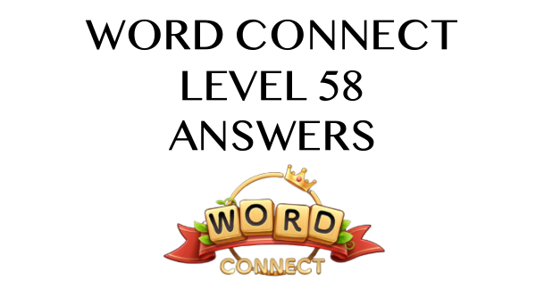 Word Connect Level 58 Answers