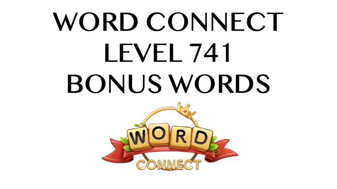 Word Connect Level 741 Answers