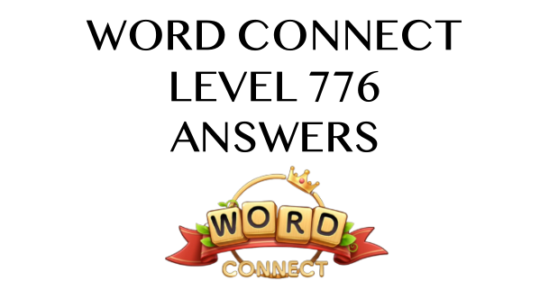 Word Connect Level 776 Answers