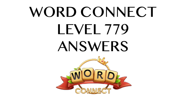 Word Connect Level 779 Answers