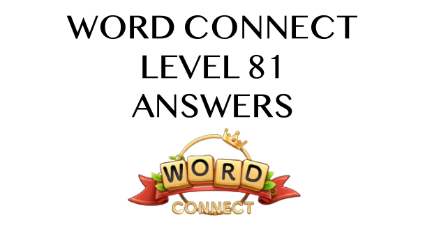 Word Connect Level 81 Answers