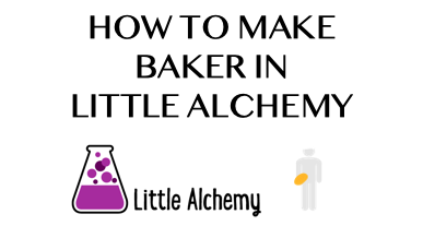 How to make Baker in Little Alchemy