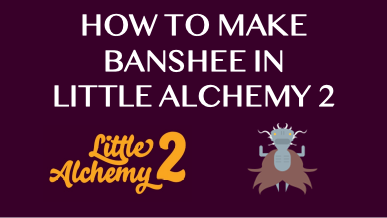 Banshee - Little Alchemy 2 Cheats