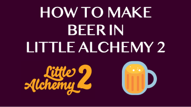 How to make Beer in Little Alchemy 2