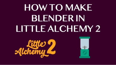 blender - Little Alchemy Cheats