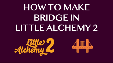 Bridge, Little Alchemy Wiki