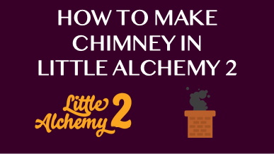 How to make Chimney in Little Alchemy 2