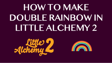 How to make double rainbow! - Little Alchemy 2 Official Hints and