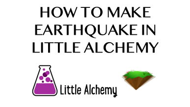 How To Make Earthquake In Little Alchemy