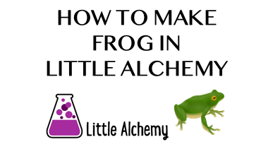 How to make frog - Little Alchemy 2 Official Hints and Cheats