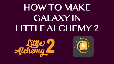 How To Make Galaxy In Little Alchemy 2