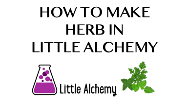 How to make herb in Little Alchemy – Little Alchemy Official Hints!