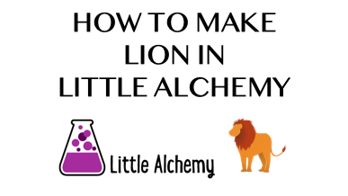 How to Make Lion in Little Alchemy 2 - LifeRejoice