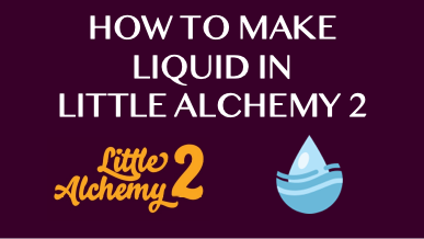 How To Make Liquid In Little Alchemy 2