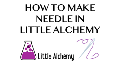 How To Make Needle In Little Alchemy