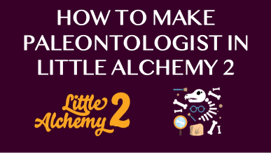Paleontologist, Little Alchemy Wiki
