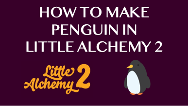 How To Make Penguin In Little Alchemy 2