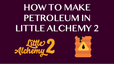 petroleum - Little Alchemy 2 Cheats