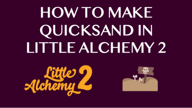 How To Make Quicksand In Little Alchemy 2
