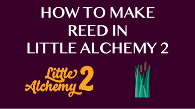 How to make Reed in Little Alchemy 2