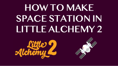 How To Make Space Station In Little Alchemy 2