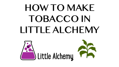 Tobacco, Little Alchemy Wiki