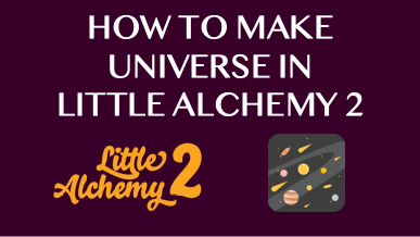 Как сделать вселенную в Little Alchemy 2