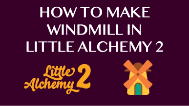 How to make windmill - Little Alchemy 2 Official Hints and Cheats